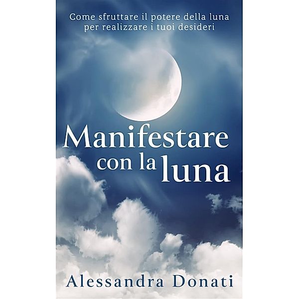 Manifestare con la luna, Alessandra Donati