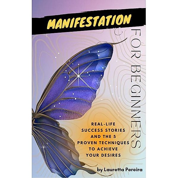 Manifestation for Beginners, Lauretta Pereira