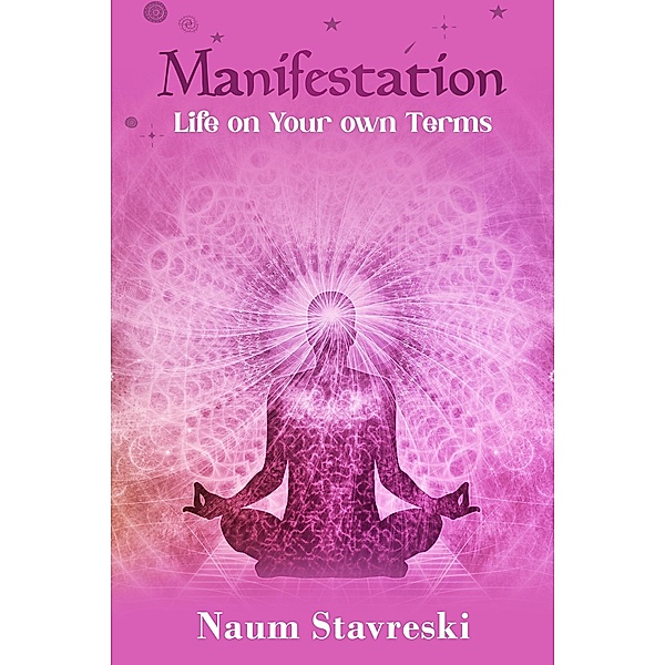 Manifestation Life on Your own Terms, Naum Stavreski