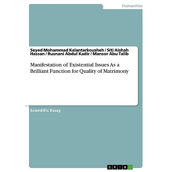 Manifestation of Existential Issues As a Brilliant Function for Quality of Matrimony, Seyed Mohammad Kalantarkousheh, Siti Aishah Hassan, Rusnani Abdul Kadir, Mansor Abu Talib