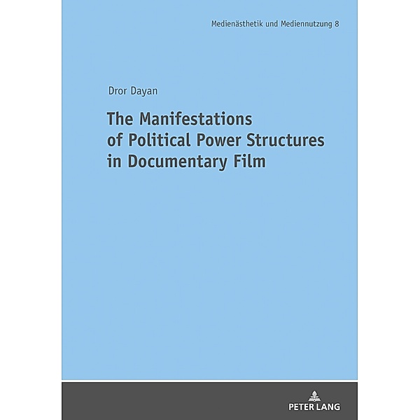 Manifestations of Political Power Structures in Documentary Film, Dayan Dror Dayan