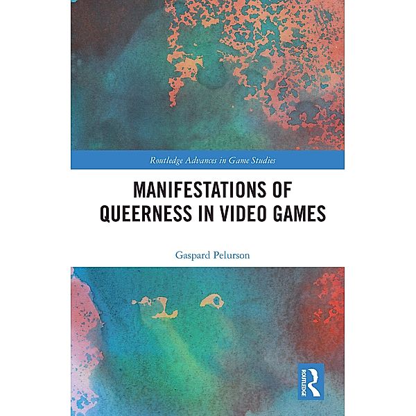 Manifestations of Queerness in Video Games, Gaspard Pelurson