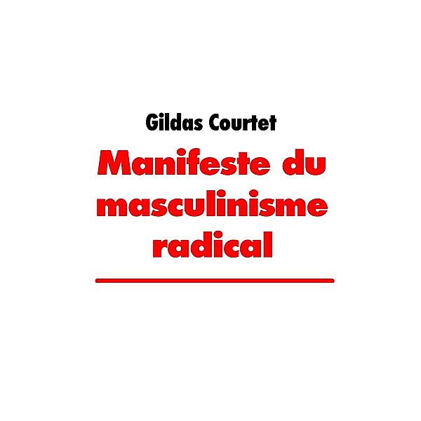 Manifeste du masculinisme radical, Gildas Courtet