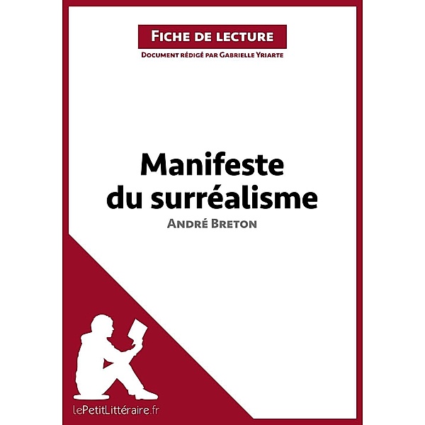 Manifeste du surréalisme d'André Breton (Analyse de l'oeuvre), Lepetitlitteraire, Gabrielle Yriarte, Kelly Carrein