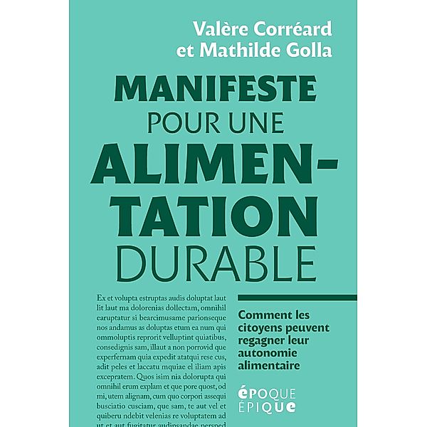 Manifeste pour une alimentation durable / Epoque Epique, Valère Corréard, Mathilde Golla