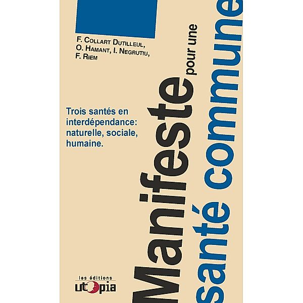 Manifeste pour une santé commune, Olivier Hamant, Ioan Negrutiu, François Collard Dutilleul