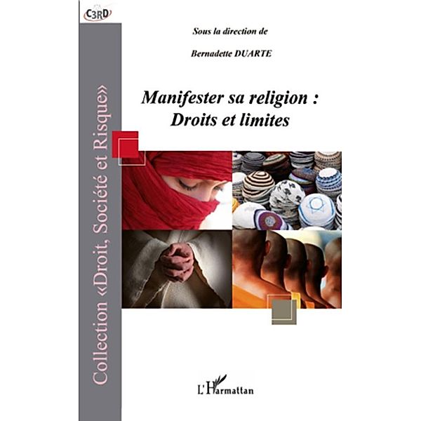 Manifester sa religion : droits et limites, Bernadette Duarte Bernadette Duarte