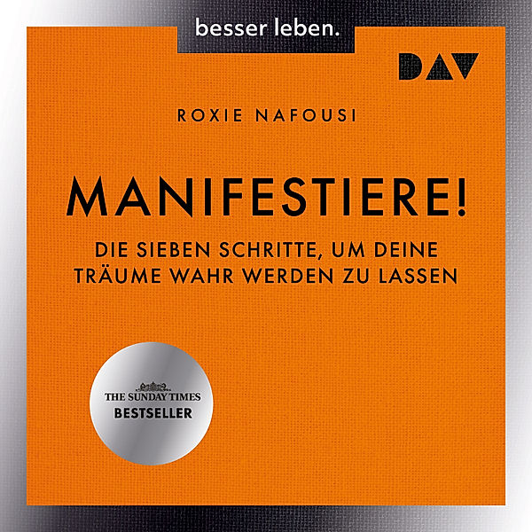 Manifestiere! Die sieben Schritte, um deine Träume wahr werden zu lassen, Roxie Nafousi