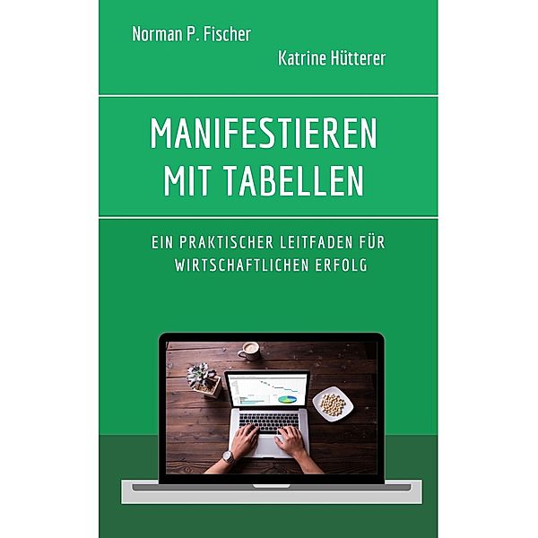 Manifestieren mit Tabellen, Katrine Hütterer, Norman P. Fischer