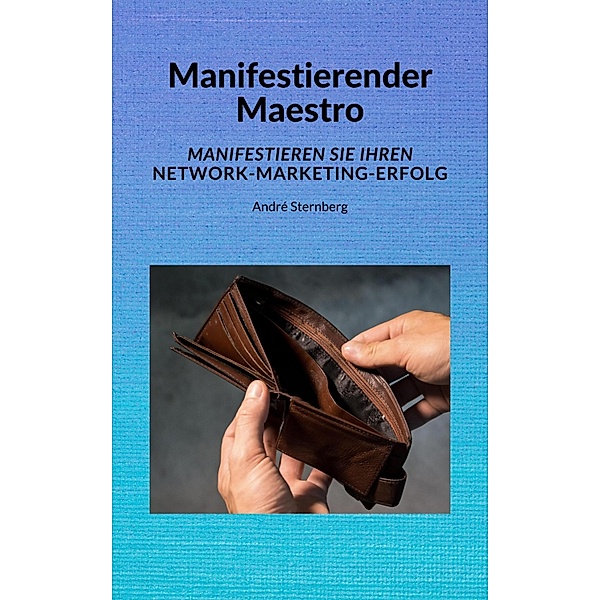 Manifestierender Maestro, Andre Sternberg