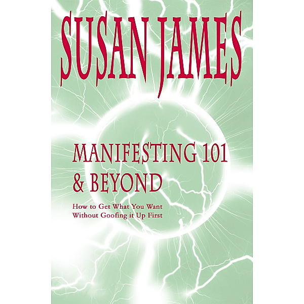 Manifesting 101 & Beyond, Susan James