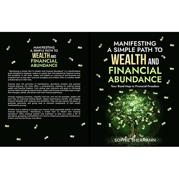 Manifesting a Simple Path To Wealth And Financial Abundance: Your Road Map to Financial Freedom, Sophie Shermann