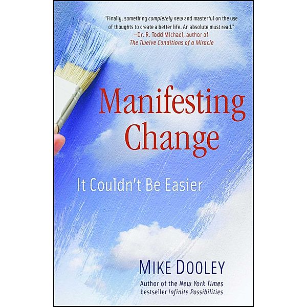 Manifesting Change, Mike Dooley