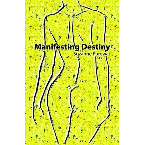 Manifesting Destiny, Suzanne Purewal