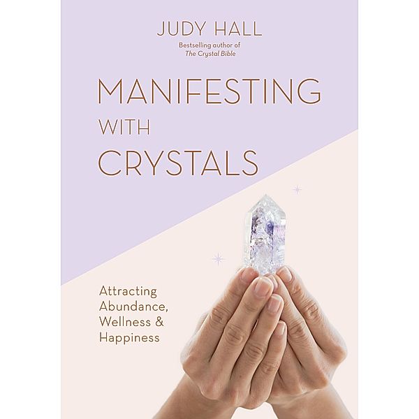 Manifesting with Crystals, Judy Hall