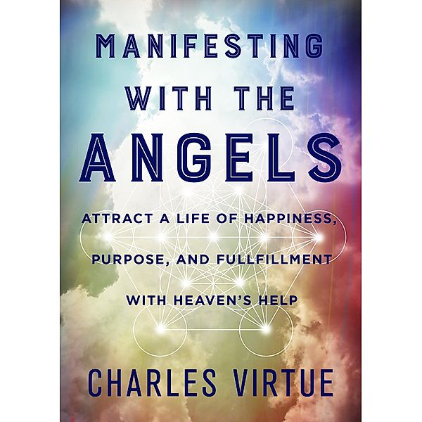 Manifesting with the Angels, Charles Virtue