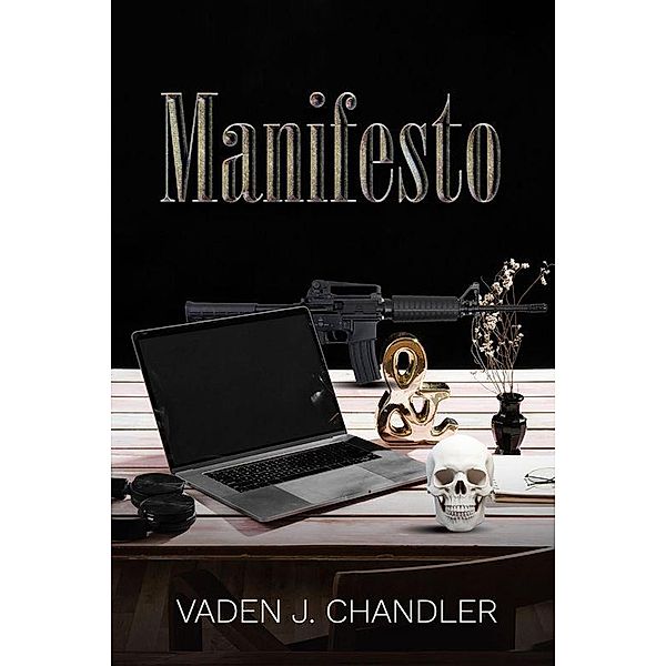 Manifesto, Vaden J. Chandler