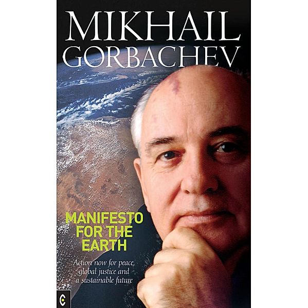 Manifesto for the Earth, Mikhail S. Gorbachev