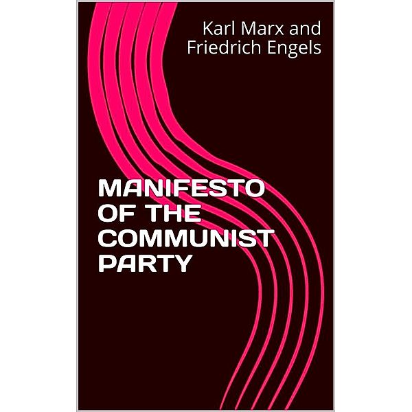 MANIFESTO OF THE COMMUNIST Party, Friedrich Engels