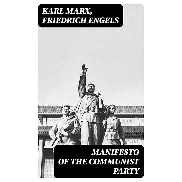 Manifesto of the Communist Party, Karl Marx, Friedrich Engels