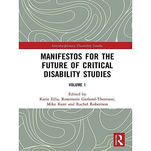 Manifestos for the Future of Critical Disability Studies