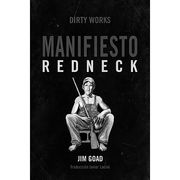 Manifiesto Redneck, Jim Goad