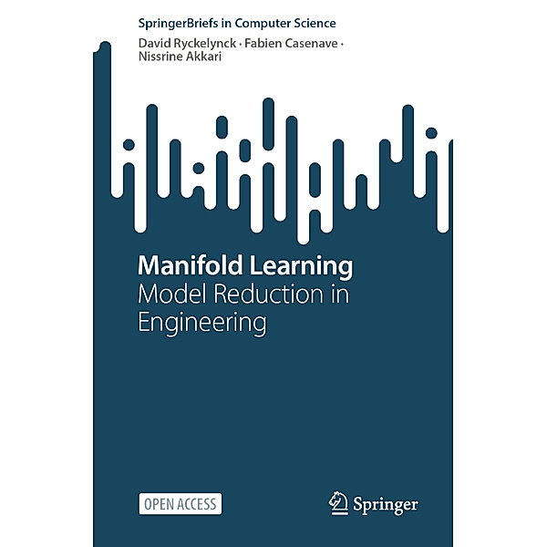 Manifold Learning, David Ryckelynck, Fabien Casenave, Nissrine Akkari
