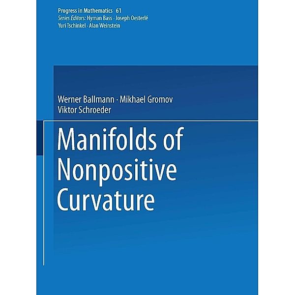 Manifolds of Nonpositive Curvature / Progress in Mathematics Bd.61, Werner Ballmann, Misha Gromov, Viktor Schroeder