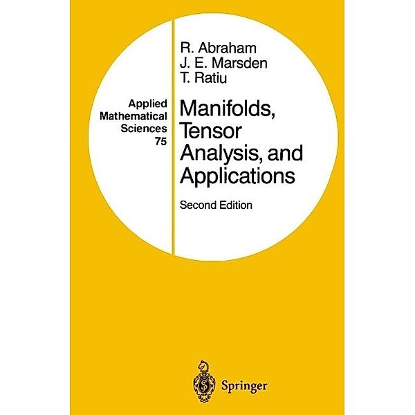 Manifolds, Tensor Analysis, and Applications / Applied Mathematical Sciences Bd.75, Ralph Abraham, Jerrold E. Marsden, Tudor Ratiu
