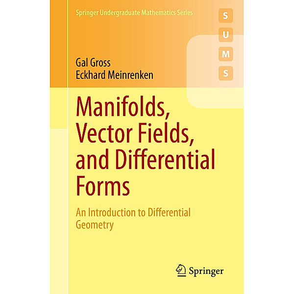 Manifolds, Vector Fields, and Differential Forms, Gal Gross, Eckhard Meinrenken