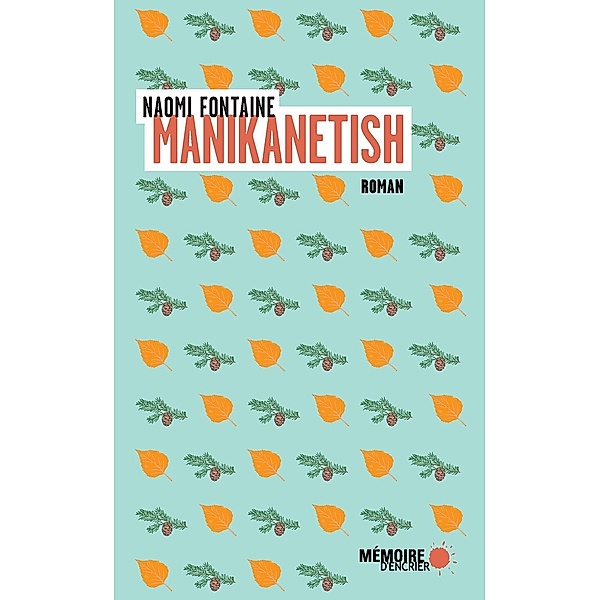 Manikanetish / Memoire d'encrier, Fontaine Naomi Fontaine