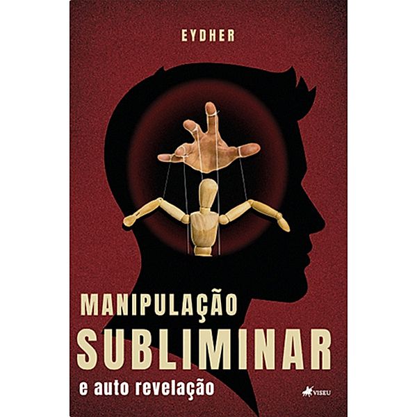 Manipulac¸a~o subliminar e auto revelac¸a~o, Eydher