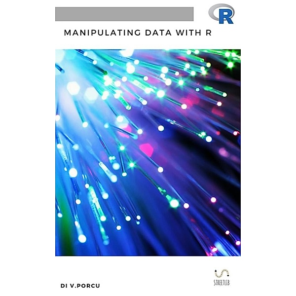 Manipulating data with R, Valentina Porcu