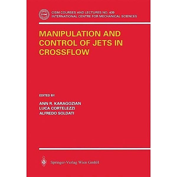 Manipulation and Control of Jets in Crossflow / CISM International Centre for Mechanical Sciences Bd.439