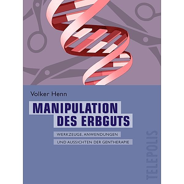 Manipulation des Erbguts (Telepolis), Volker Henn