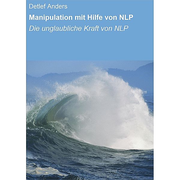 Manipulation mit Hilfe von NLP, Detlef Anders