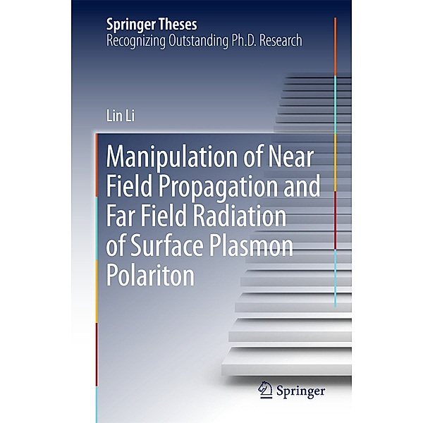 Manipulation of Near Field Propagation and Far Field Radiation of Surface Plasmon Polariton, Lin Li