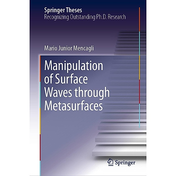 Manipulation of Surface Waves through Metasurfaces / Springer Theses, Mario Junior Mencagli