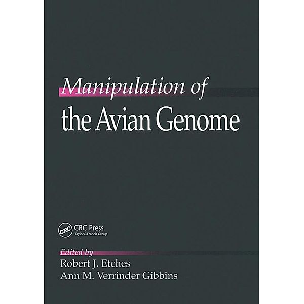 Manipulation of the Avian Genome, Robert J. Etches, Ann M. Gibbins