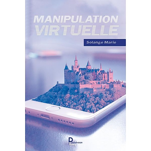 Manipulation virtuelle, Solange Marie