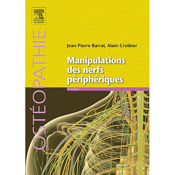 Manipulations des nerfs périphériques, Jean-Pierre Barral, Alain Croibier