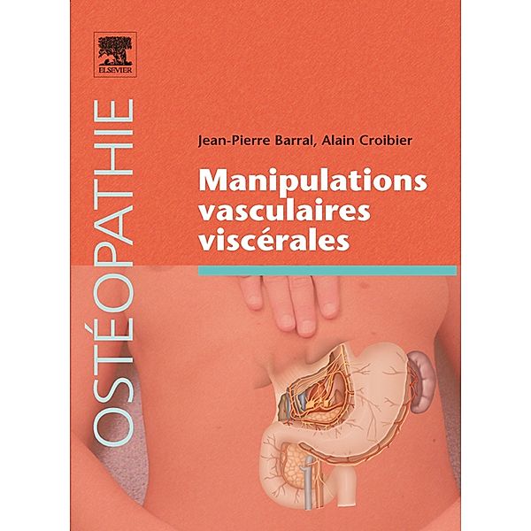Manipulations vasculaires viscérales, Jean-Pierre Barral, Alain Croibier