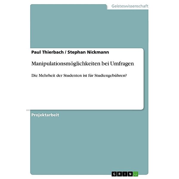 Manipulationsmöglichkeiten bei Umfragen, Stephan Nickmann, Paul Thierbach