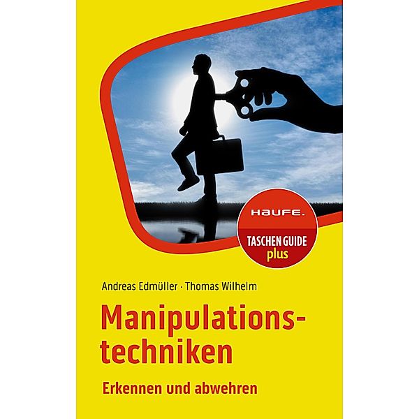 Manipulationstechniken / Haufe TaschenGuide Bd.193, Andreas Edmüller, Thomas Wilhelm