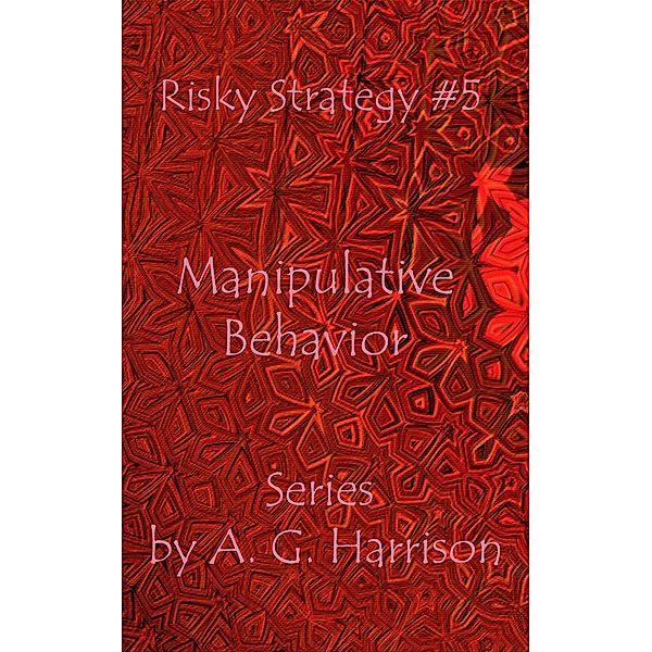 Manipulative Behavior, A. G. Harrison