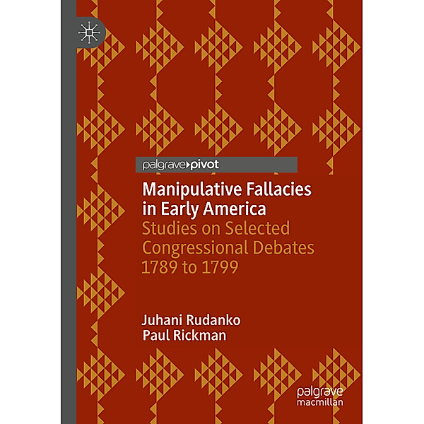 Manipulative Fallacies in Early America, Juhani Rudanko, Paul Rickman