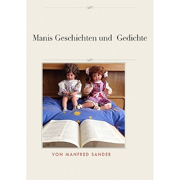 Manis Geschichten und Gedichte, Manfred Sander