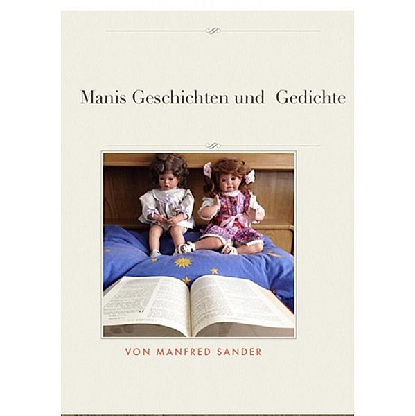 Manis Geschichten und Gedichte, Manfred Sander