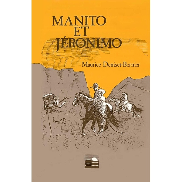 Manito et Jéronimo, Deniset-Bernier Maurice Deniset-Bernier