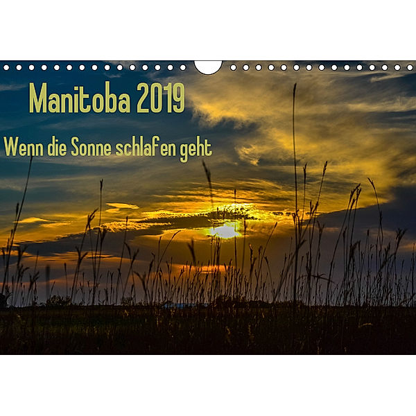 Manitoba 2019 Wenn die Sonne schlafen geht (Wandkalender 2019 DIN A4 quer), Marianne Drews